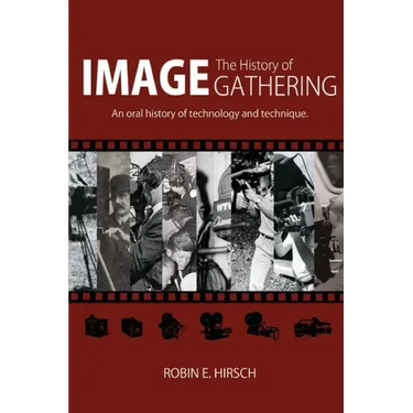 The History of Image Gathering: An Oral History of Technology and Technique