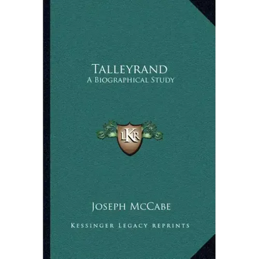 Talleyrand: A Biographical Study