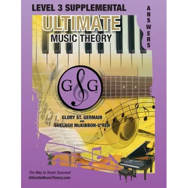 LEVEL 3 Supplemental Answer Book - Ultimate Music Theory: LEVEL 3 Supplemental Answer Book - Ultimate Music Theory (identical to the LEVEL 3 Supplemen
