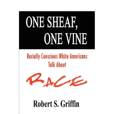 One Sheaf, One Vine: Racially Conscious White Americans Talk About Race