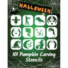 101 Pumpkin Carving Stencils: Template Patterns for Funny and Scary Halloween Decor Adults & Kids