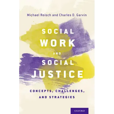 Social Work and Social Justice: Concepts, Challenges, and Strategies