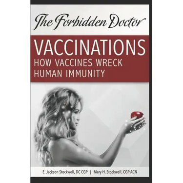 How Vaccines Wreck Human Immunity: A Forbidden Doctor Publication