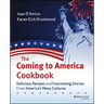 The Coming to America Cookbook: Delicious Recipes and Fascinating Stories from America's Many Cultures