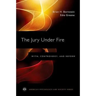 Jury Under Fire: Myth, Controversy, and Reform