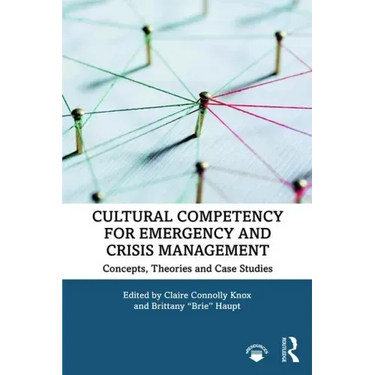 Cultural Competency for Emergency and Crisis Management: Concepts, Theories and Case Studies
