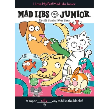 I Love My Pet! Mad Libs Junior: World's Greatest Word Game