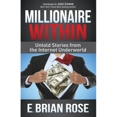 Millionaire Within: Untold Stories from the Internet Underworld