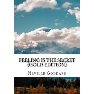 Feeling is the Secret: Gold Edition (Includes ten Bonus Lectures!)
