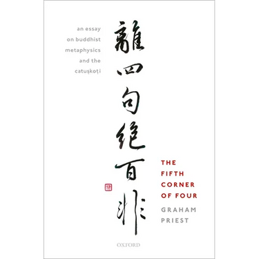 Fifth Corner of Four: An Essay on Buddhist Metaphysics and the Catu.Sko.Ti