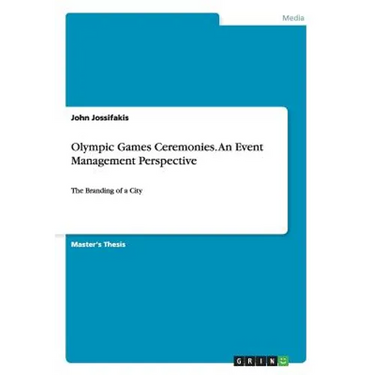 Olympic Games Ceremonies. An Event Management Perspective: The Branding of a City