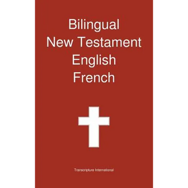 Bilingual New Testament, English - French