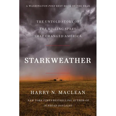 Starkweather: The Untold Story of the Killing Spree That Changed America