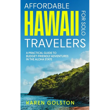 Affordable Hawaii for Solo Travelers: A Practical Guide to Budget-Friendly Adventures in the Aloha State