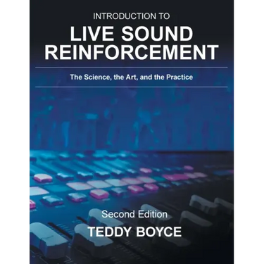 Introduction to Live Sound Reinforcement: The Science, the Art, and the Practice