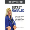 Secret Revealed: Learn Credit Secrets That Will Change Your Life and Create Financial Freedom