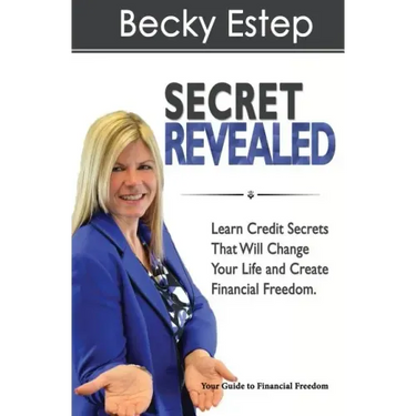 Secret Revealed: Learn Credit Secrets That Will Change Your Life and Create Financial Freedom