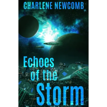 Echoes of the Storm: a Military Space Opera
