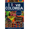 I love Colombia Travel Guide: Travel guide Colombia, Cartagena travel guide, Bogota travel guide, Medellin travel guide, Spanish travel phrase book, C
