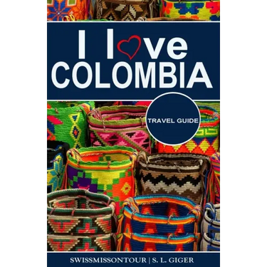 I love Colombia Travel Guide: Travel guide Colombia, Cartagena travel guide, Bogota travel guide, Medellin travel guide, Spanish travel phrase book, C