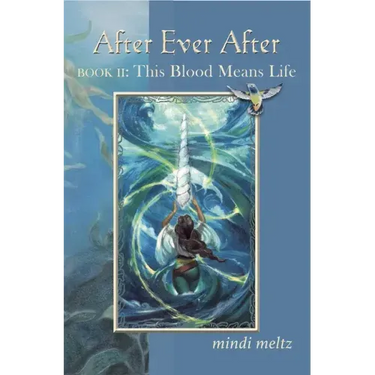 After Ever After, Book Two: This Blood Means Life