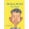 My Hero, My Dad, The Nurse
