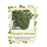 Tangled Leaves: Hand Knitting Patterns For Leaf Lovers