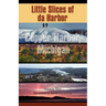 Little Slices of da Harbor: Copper Harbor, Michigan