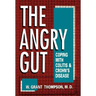 Angry Gut: Coping with Colitis and Crohn's Disease