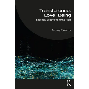 Transference, Love, Being: Essential Essays from the Field