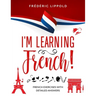 I'm learning French!: French exercises with detailed answers (A2, B1 - Pre-Intermediate)