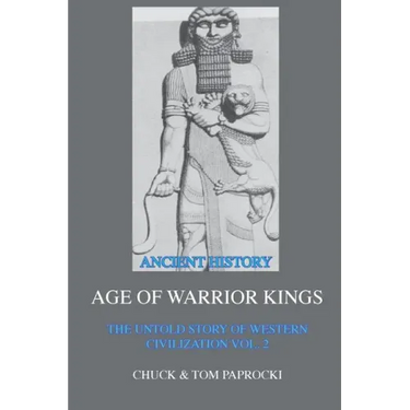 The Untold Story of Western Civilization Vol. 2: The Age of Warrior Kings