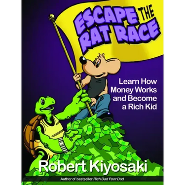 Rich Dad's Escape from the Rat Race: How to Become a Rich Kid by Following Rich Dad's Advice