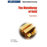 The Metallurgy of Gold (6th Edition) - Mining and Mineral Processing