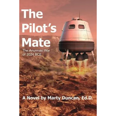 The Pilot's Mate: The Anunnaki War of 2024 BCE