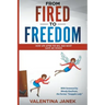 From Fired to Freedom