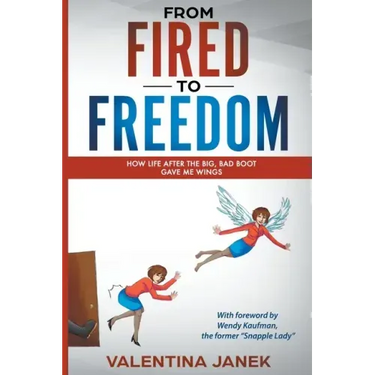 From Fired to Freedom