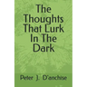 The Thoughts That Lurk In The Dark