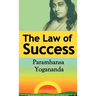 The Law of Success: Using the Power of Spirit to Create Health, Prosperity, and Happiness