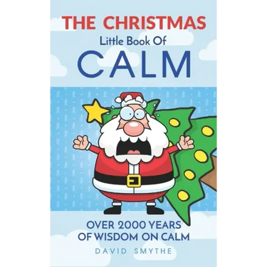The CHRISTMAS Little Book Of CALM: Fun Christmas Gift Book of Quotations for Family, Friends & Coworkers!