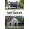 Guide to Florida Pioneer Sites: Exploring the Cracker Heritage
