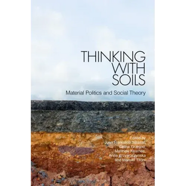Thinking with Soils: Material Politics and Social Theory