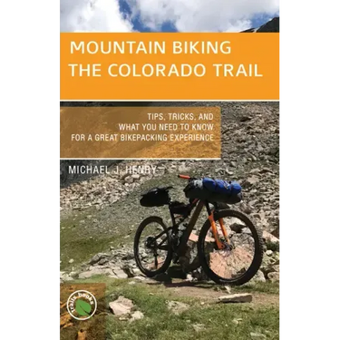 Mountain Biking the Colorado Trail: Tips, Tricks, and What You Need to Know for a Great Bike-Packing Experience