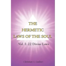 The Hermetic Laws of the Soul: Vol 1: 22 Divine Laws
