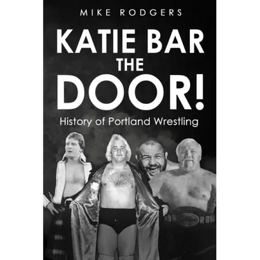 Katie Bar The Door!