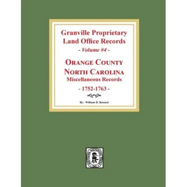 Granville Proprietary Land Office Records: Orange County, North Carolina. (Volume #4): Miscellaneous Records