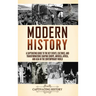 Modern History: A Captivating Guide to the Key Events, Cultures, and Transformations Shaping Europe, America, Africa, and Asia in the Contemporary Wor
