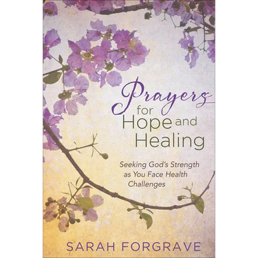 Prayers for Hope and Healing: Seeking God's Strength as You Face Health Challenges