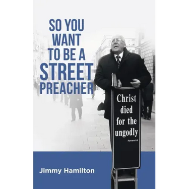 So You Want to Be a Street Preacher