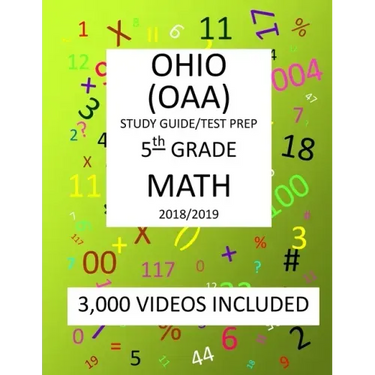 5th Grade OHIO OAA, 2019 MATH, Test Prep: : 5th Grade OHIO ACHIEVEMENT ASSESSMENT 2019 MATH Test Prep/Study Guide